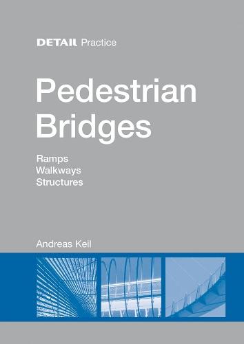 Pedestrian Bridges: Ramps, Walkways, Structures
