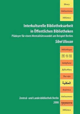 Interkulturelle Bibliotheksarbeit in Ffentlichen Bibliotheken