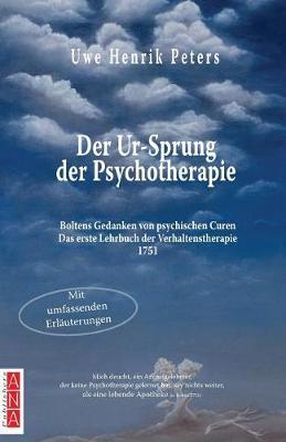 Der Ur-Sprung der Psychotherapie: Boltens Gedancken von psychischen Curen - Das erste Lehrbuch der Verhaltenstherapie 1751