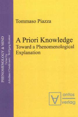 A Priori Knowledge: Toward a Phenomenological Explanation