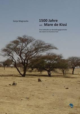 1500 Jahre am Mare De Kissi: Eine Fallstudie zur Besiedlungsgeschichte des Sahel von Burkina Faso