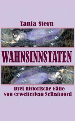 Wahnsinnstaten: Drei Historische F
