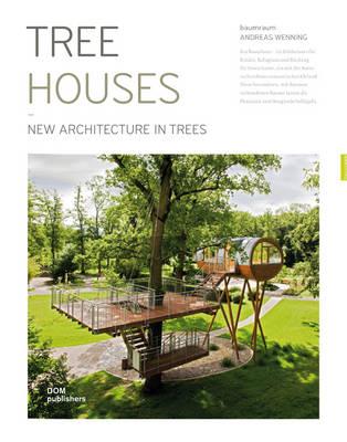 Tree Houses: New Architecture in Trees