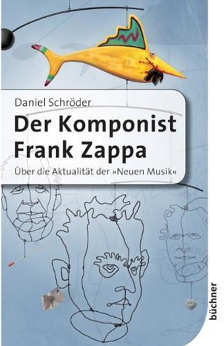 Der Komponist Frank Zappa: Über die Aktualität der Neuen Musik