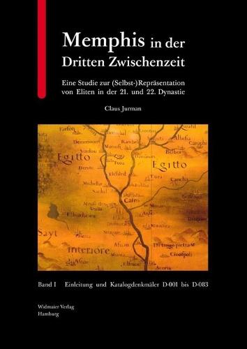 Memphis in Der Dritten Zwischenzeit: Eine Studie Zur (Selbst-)Reprasentation Von Eliten in Der 21. Und 22. Dynastie