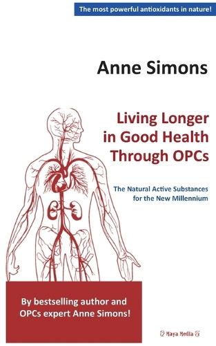 Living Longer in Good Health Through OPCs: The Natural Active Substances for the New Millennium