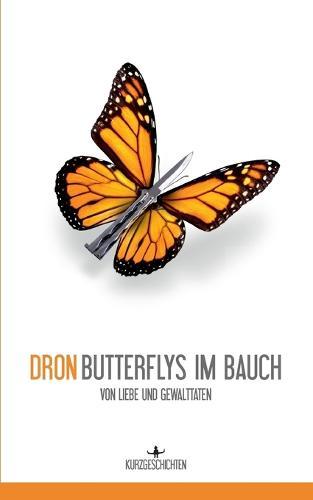 Butterflys im Bauch: von Liebe und Gewalttaten