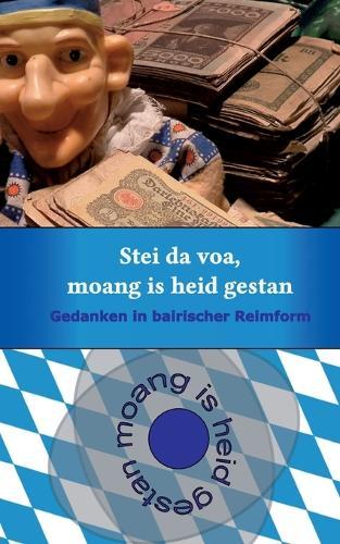 Stei da voa, moang is heid gestan