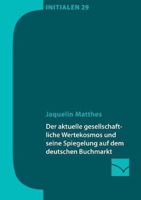 Der aktuelle gesellschaftliche Wertekosmos und seine Spiegelung auf dem deutschen Buchmarkt