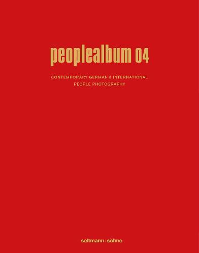 Peoplealbum04: Contemporary German & International People Photography