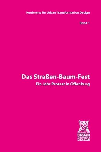 Straßen-Baum-Fest: Ein Jahr Protest in Offenburg