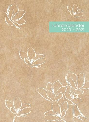 Lehrerkalender 2020 2021 A4 Hardcover: Lehrer-Planer 2020/2021 Din A4, Kalender & Planer für die Unterrichtsvorbereitung, Schuljahr 2020/2021