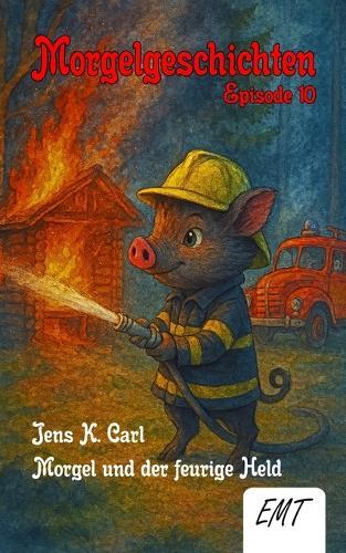 Morgel und der feurige Held (Episode 10): Morgelgeschichten