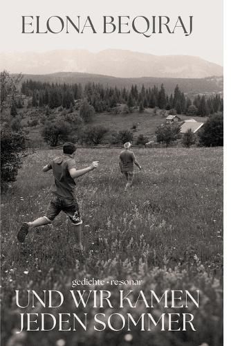 und wir kamen jeden sommer: gedichte
