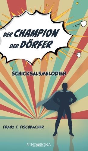 Der Champion der Dörfer: Schicksalsmelodien