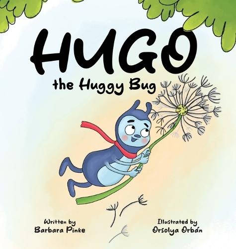 Hugo the Huggy Bug - A Rhyming Bug Book for Kids: A Children's Book about Body Boundaries and Friendship
