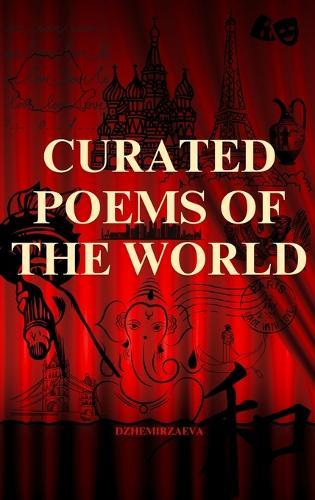 Curated Poems of the World: Pushkin, Eminescu, Shakespeare, Victor Hugo, Baudelaire, Rumi, Alighieri, Homer, Walt Whitman, Gumilev, Omar Khayyam