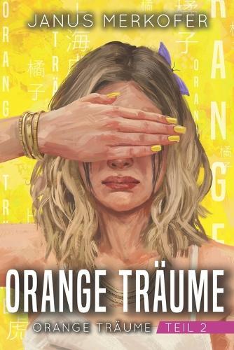 Orange Träume: Orange Träume Teil 2