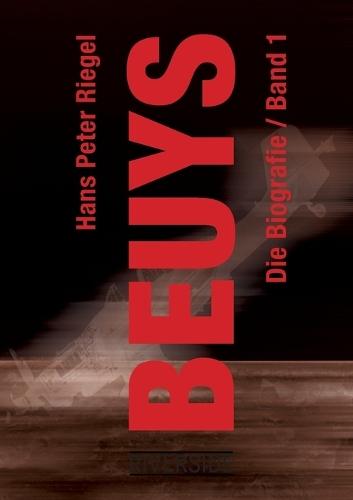Beuys: Die Biografie / Band 1