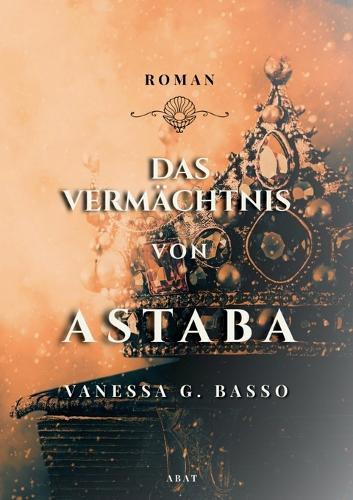 Das Vermächtnis von Astaba
