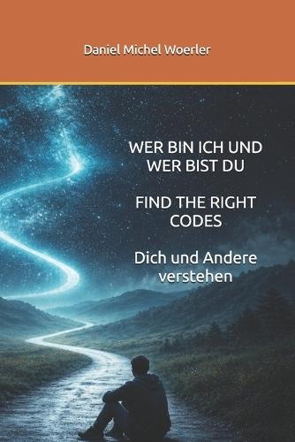 Wer Bin Ich Und Wer Bist Du, the Right Codes: Dich und Andere verstehen