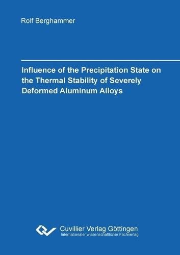 Influence of the Precipitation state on the Thermal Stability of Severely Deformed Aluminum Alloys