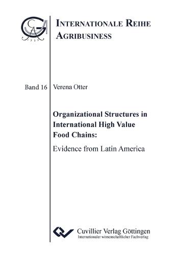 Organizational Structures in International High Value Food Chains. Evidence from Latin America