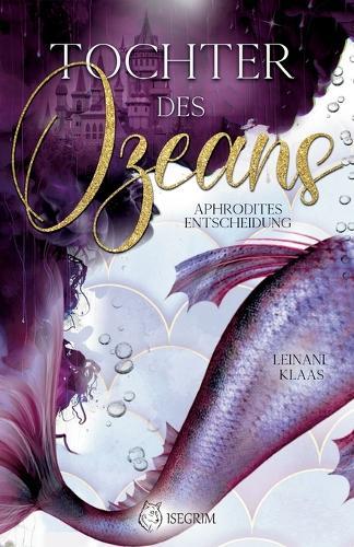 Die Tochter des Ozeans: Aphrodites Entscheidung