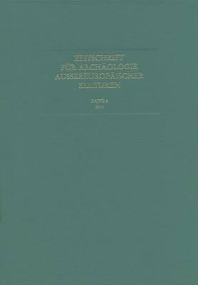 Zeitschrift Fur Archaologie Aussereuropaischer Kulturen: Band 6, 2014