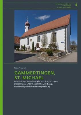 Gammertingen, St. Michael: Auswertung Der Archaologischen Ausgrabungen Insbesondere Unter Herrschafts-, Siedlungs- Und Landesgeschichtlicher Fragestellung