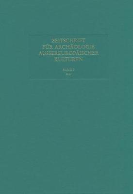 Zeitschrift Fur Archaologie Aussereuropaischer Kulturen: Band 7, 2017