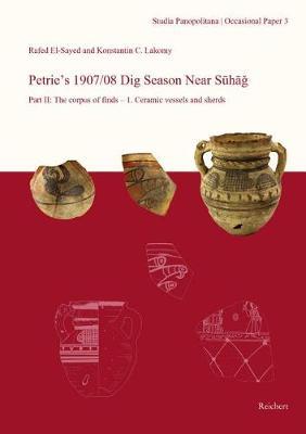 Petrie's 1907/08 Dig Season Near Suhag: Part II: The Corpus of Finds - 1. Ceramic Vessels and Sherds
