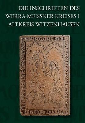 Die Inschriften Des Werra-Meissner-Kreises I: Altkreis Witzenhausen