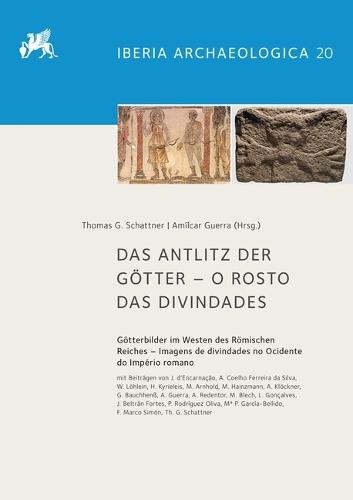 Das Antlitz Der Gotter - O Rosto Das Divindades: Gotterbilder Im Westen Des Romischen Reiches - Imagens de Divindades No Ocidente Do Imperio Romano