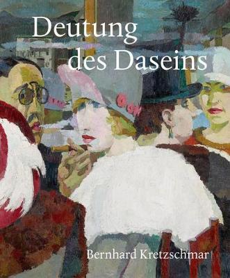 Deutung Des Daseins: Bernhard Kretzschmar (1889-1972), Malerei - Grafik