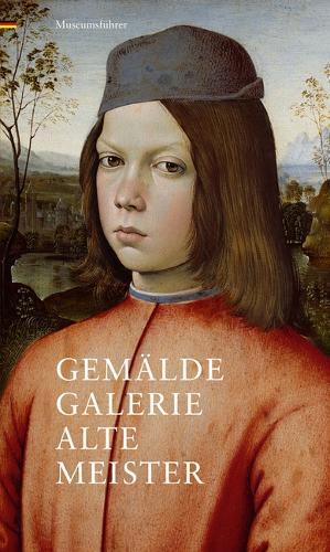 Gemaldegalerie Alte Meister: Museumsfuhrer