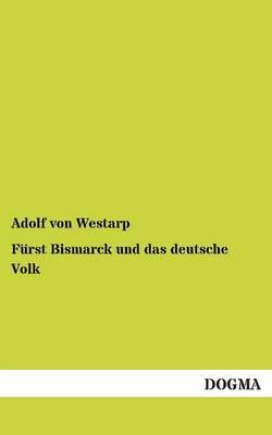 Furst Bismarck Und Das Deutsche Volk