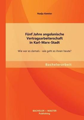 Fünf Jahre angolanische Vertragsarbeiterschaft in Karl-Marx-Stadt: Wie war es damals - wie geht es ihnen heute?