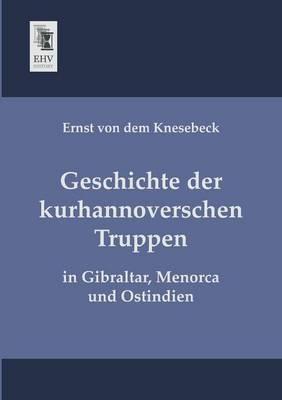 Geschichte Der Kurhannoverschen Truppen