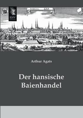 Der Hansische Baienhandel