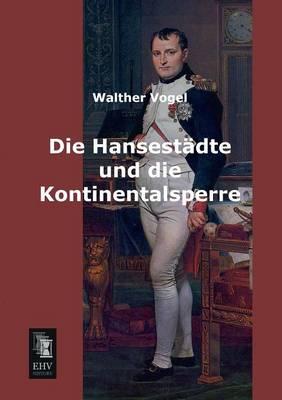 Die Hansestadte Und Die Kontinentalsperre