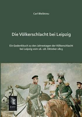Die Volkerschlacht Bei Leipzig