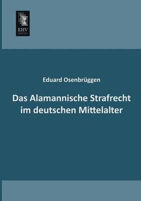 Das Alamannische Strafrecht Im Deutschen Mittelalter