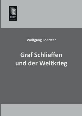Graf Schlieffen Und Der Weltkrieg