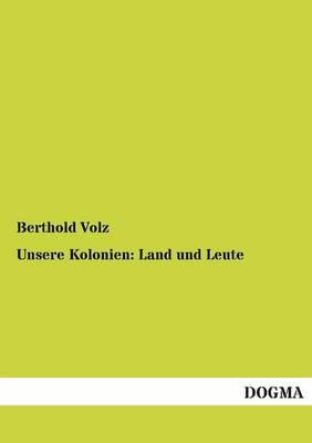 Unsere Kolonien: Land Und Leute
