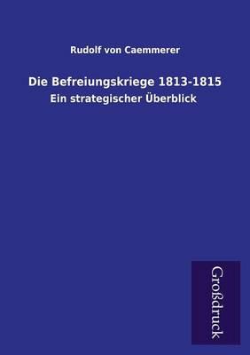 Die Befreiungskriege 1813-1815
