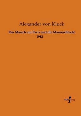 Der Marsch auf Paris und die Marneschlacht 1912
