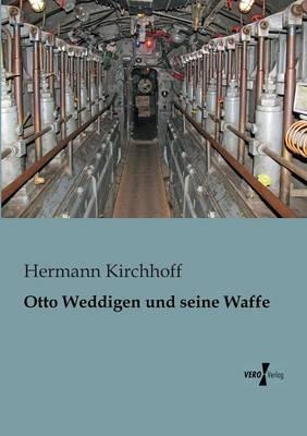 Otto Weddigen und seine Waffe