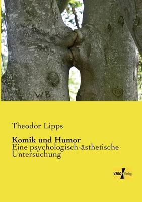 Komik und Humor: Eine psychologisch-ästhetische Untersuchung