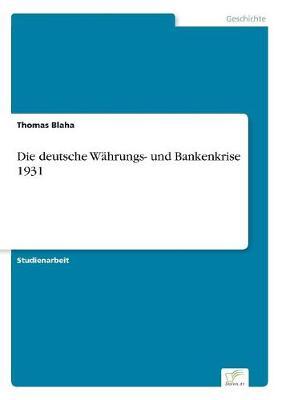 Die deutsche Währungs- und Bankenkrise 1931